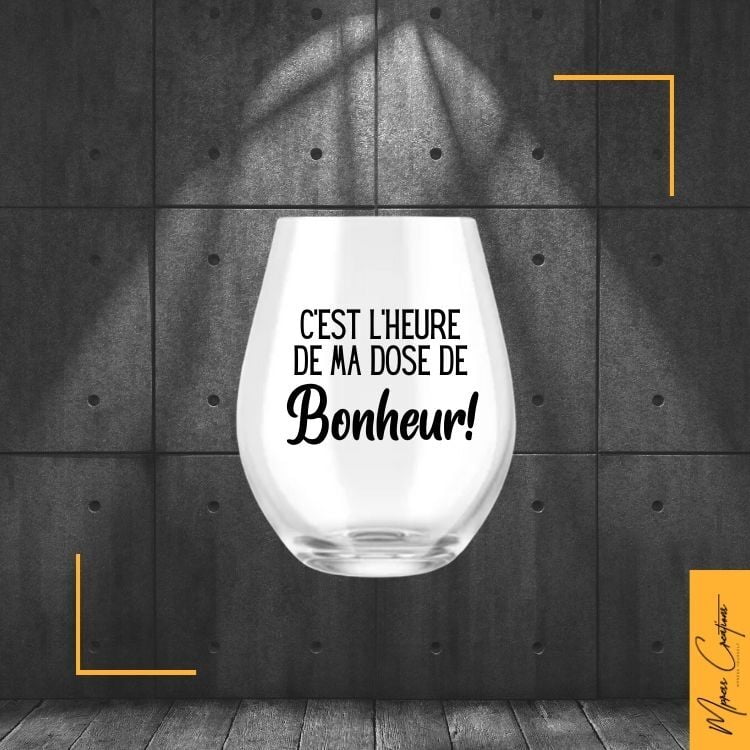 Verre - C'est l'heure de ma dose de bonheur!